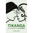 thumbnail image 1 of Tikanga : An Introduction to Te Ao Maori (Paperback), 1 of 1