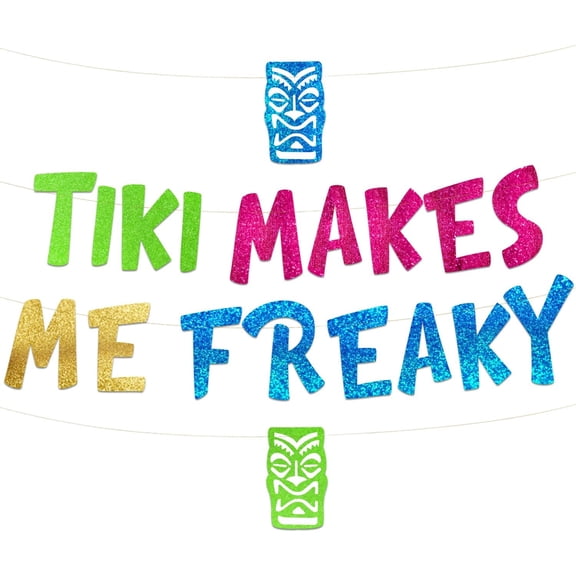 Tiki Makes Me Freaky Luau Themed Glitter Banner - Hawaii - Aloha -Tropical - Tiki - Summer Themed Beach and Pool Party Decoration, Favors & Supplies