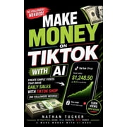 The Tiktok Money System Make Money on TikTok with AI Create Simple Videos That Turn into Daily Sales with TikTok Shop No Followers Needed, Book 1, Paperback