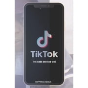 Tiktok The Good and Bad Side, Paperback