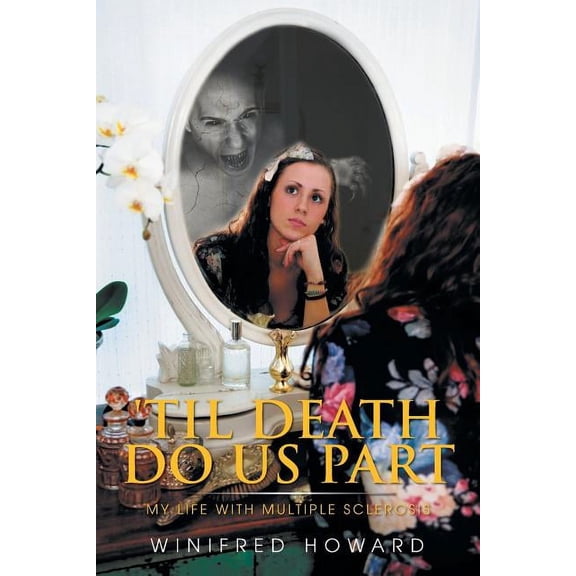 'Til Death Do Us Part: My Life with Multiple Sclerosis, (Paperback)