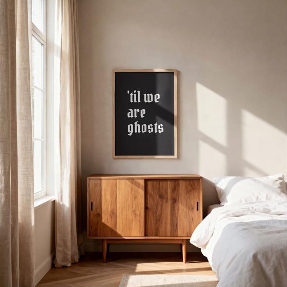 Til We Are Ghosts Wall Art Print With Gothic Quote And Bedroom Decor