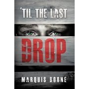 Til the Last Drop, Hardcover