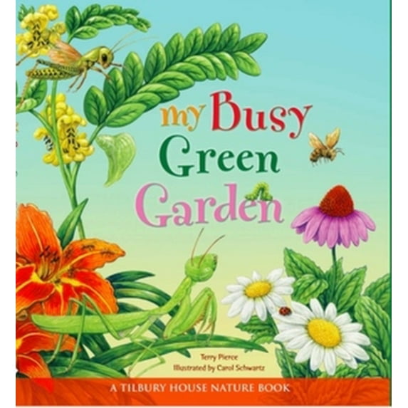 Tilbury House Nature Book: My Busy Green Garden (Hardcover)