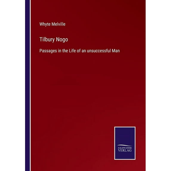 Tilbury Nogo: Passages in the Life of an unsuccessful Man, (Paperback)