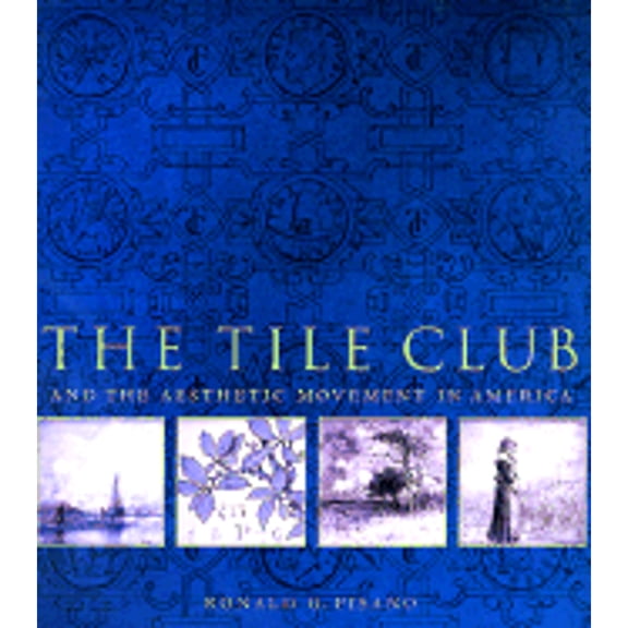 Pre-Owned Tile Club and the Aesthetic Movement in America (Hardcover) by Ronald Pisano