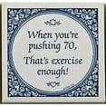 thumbnail image 1 of Tile Magnets Quotes: Pushing 70 Is Exercise, 1 of 2