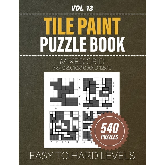 Tile Paint Puzzle Book: 540 'Tiles Painting By Numbers' Puzzles For Logic And Problem-Solving Enthusiasts, Mixed Grid Br, (Paperback)