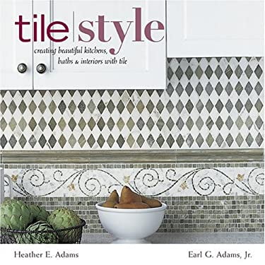 Pre-Owned Tile Style: Creating Beautiful Kitchens, Baths, and Interiors with Tile (Hardcover) 158479450X 9781584794509