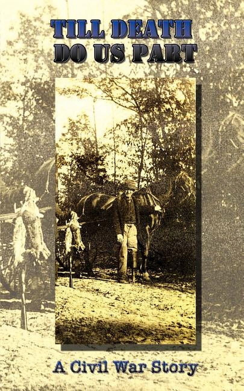 Till Death Do Us Part : A Civil War Story - Walmart.com