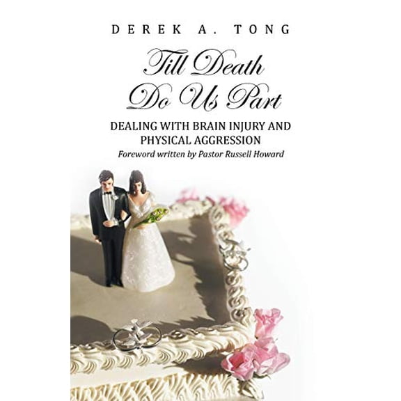 Pre-Owned Till Death Do Us Part: Dealing with Brain Injury and Physical Aggression (Paperback) 1490813438 9781490813431