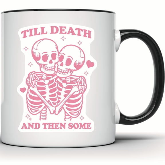 Till Death and Then Some Skeleton Mug - Gothic Halloween Skull Couple Mug - Unique Coffee Tea Gift - 11 Ounce Black Rim Handle Novelty Coffee Cup - WMUG0909-Black Rim