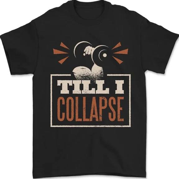 Till I Collapse Gym Training Bodybuilding Mens S-5XL T-Shirt
