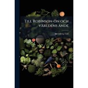 Till Robinson- n och v rldens  nde, Paperback