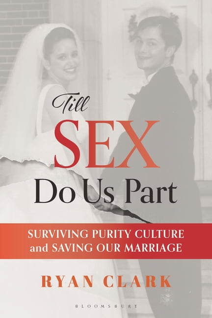 Till Sex Do Us Part: Surviving Purity Culture and Saving Our Marriage, (Hardcover)
