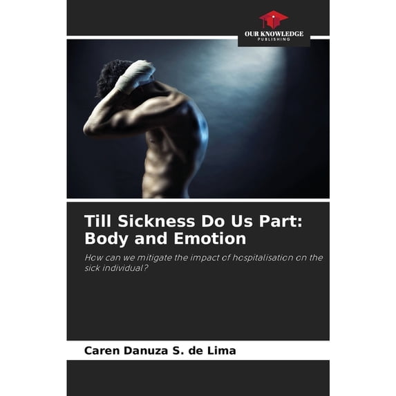 Till Sickness Do Us Part: Body and Emotion (Paperback)