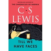 Till We Have Faces A Myth Retold, Paperback