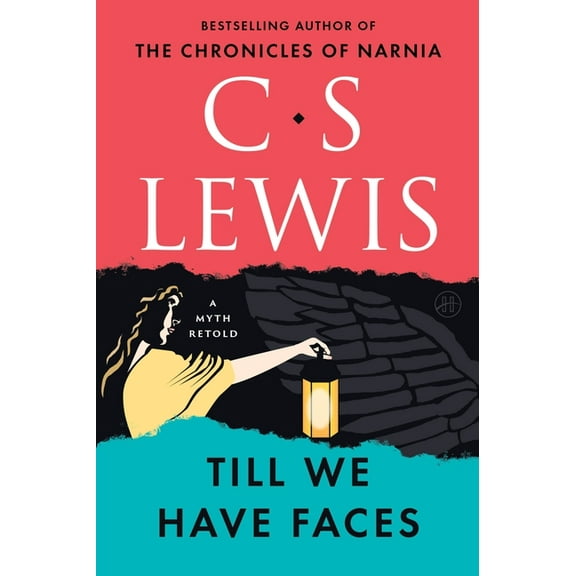 Till We Have Faces: A Myth Retold, (Paperback)