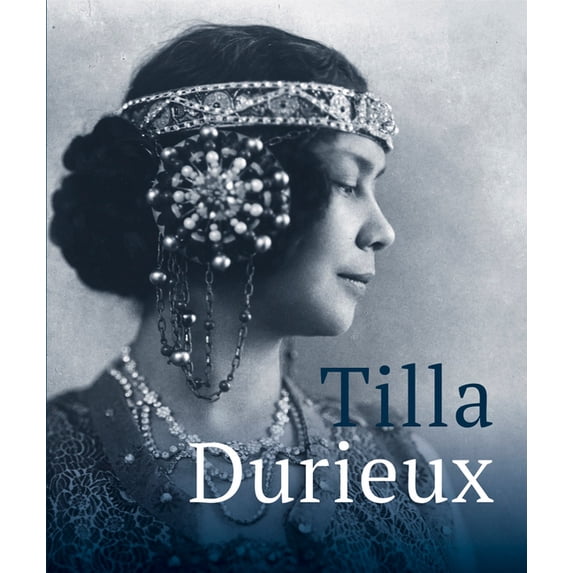 Tilla Durieux: A Witness to a Century and Her Roles, (Hardcover)