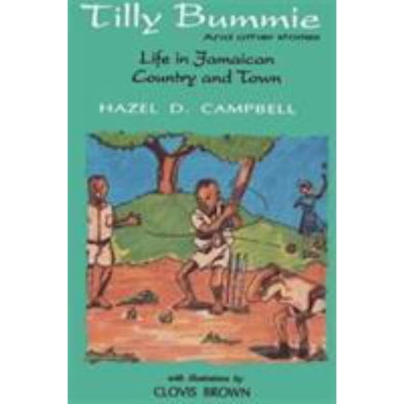 Pre-Owned Tilly Bummie and Other Stories: Life in Jamaican Country and Town (Paperback) 976610235X 9789766102357