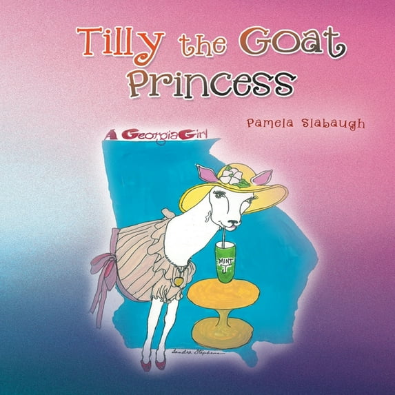 Tilly the Goat Princess (Additional Coloring Pages Included) (Paperback) by Pamela Slabaugh