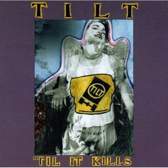 Tilt - Tilt : Til It Kills - Music & Performance - CD