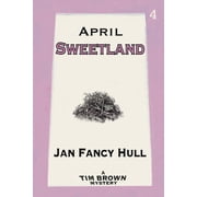 Tim Brown Mysteries April Sweetland, Book 4, Paperback