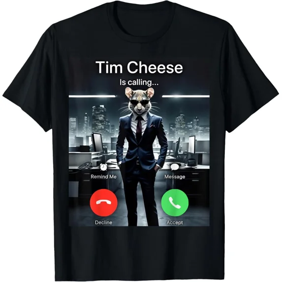 Tim Cheese Is Calling T-Shirt