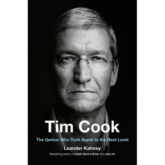 Tim Cook: The Genius Who Took Apple to the Next Level, (Hardcover)
