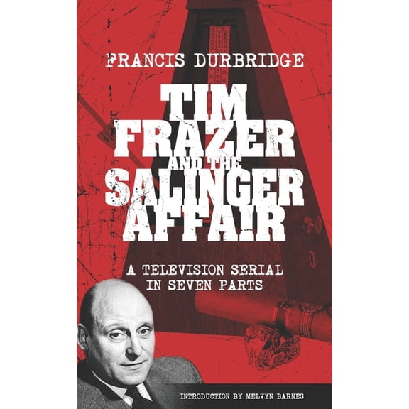 Tim Frazer and the Salinger Affair (Scripts of the seven part television serial)