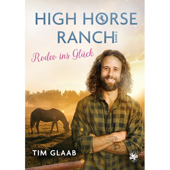 Tim Glaab High Horse Ranch - Rodeo ins Glck (Paperback)