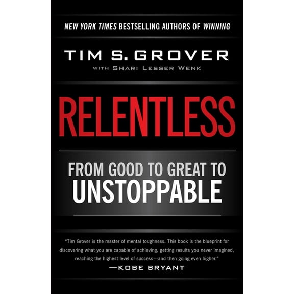 Tim Grover Winning Relentless: From Good to Great to Unstoppable, (Paperback)