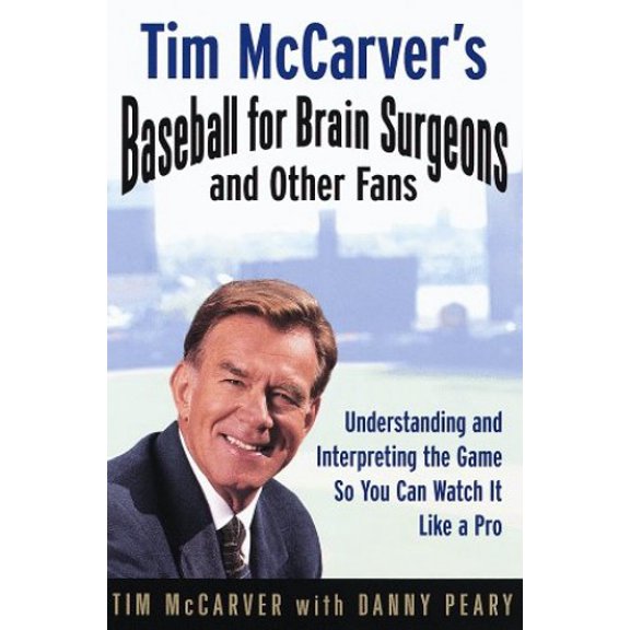 Pre-Owned Tim McCarver's Baseball for Brain Surgeons & Other Fans (Hardcover) 0375500855 9780375500855