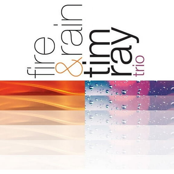 Tim Ray Trio - Fire & Rain - Music & Performance - CD