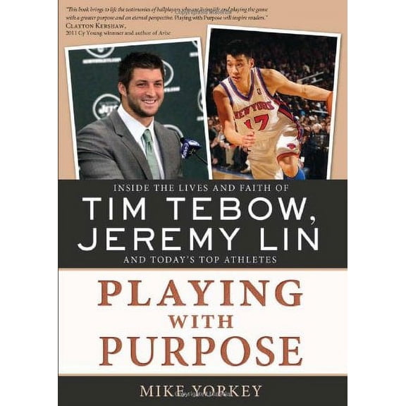 Pre-Owned Tim Tebow, Jeremy Lin and Today's Top Athleties Playing with Purpose (Paperback) 1616269421 9781616269425