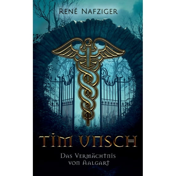 Tim Unsch: Das Vermächtnis von Aalgart, (Paperback)