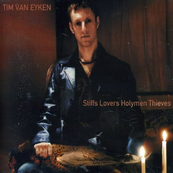 Tim Van Eyken - Stiffs Lovers Holymen Thieves - Folk Music - CD
