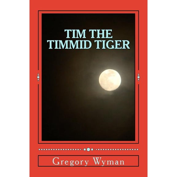 Tim the Timmid Tiger