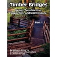 thumbnail image 1 of Timber Bridges: Design, Construction, Inspection, and Maintenance (Part One) (Paperback), 1 of 1