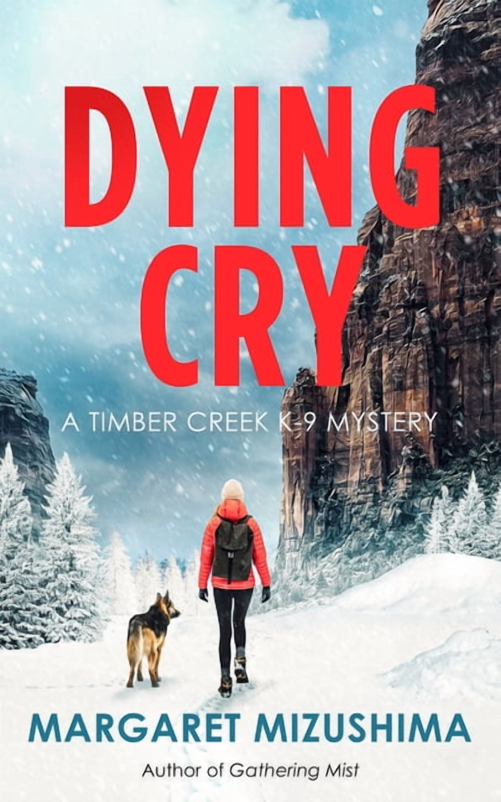 Timber Creek K-9 Mystery Dying Cry: A Timber Creek K-9 Mystery, (Paperback)