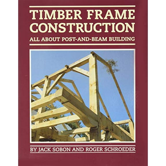 Pre-Owned Timber Frame Construction: All about Post-And-Beam Building Paperback