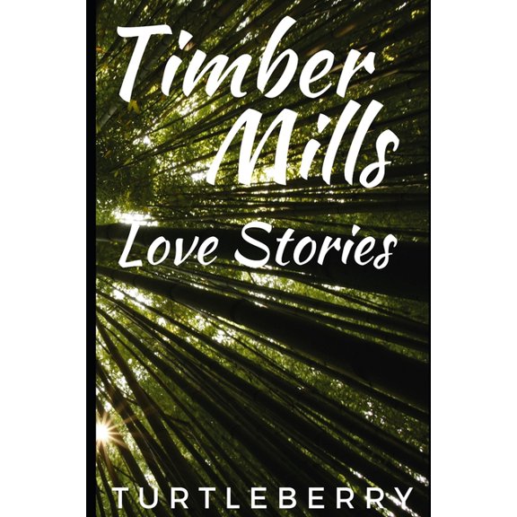 Timber Mills Timber Mills Love Stories, Book 2, (Paperback)