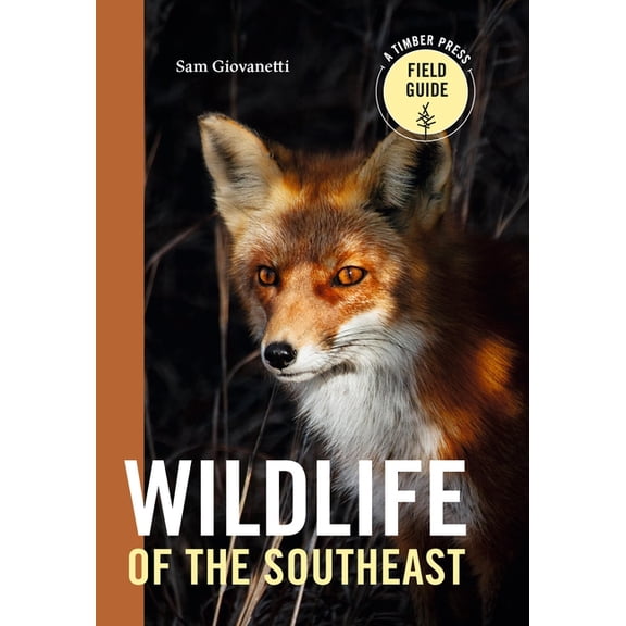 Timber Press Field Guide Wildlife of the Southeast: A Timber Press Field Guide, (Paperback)