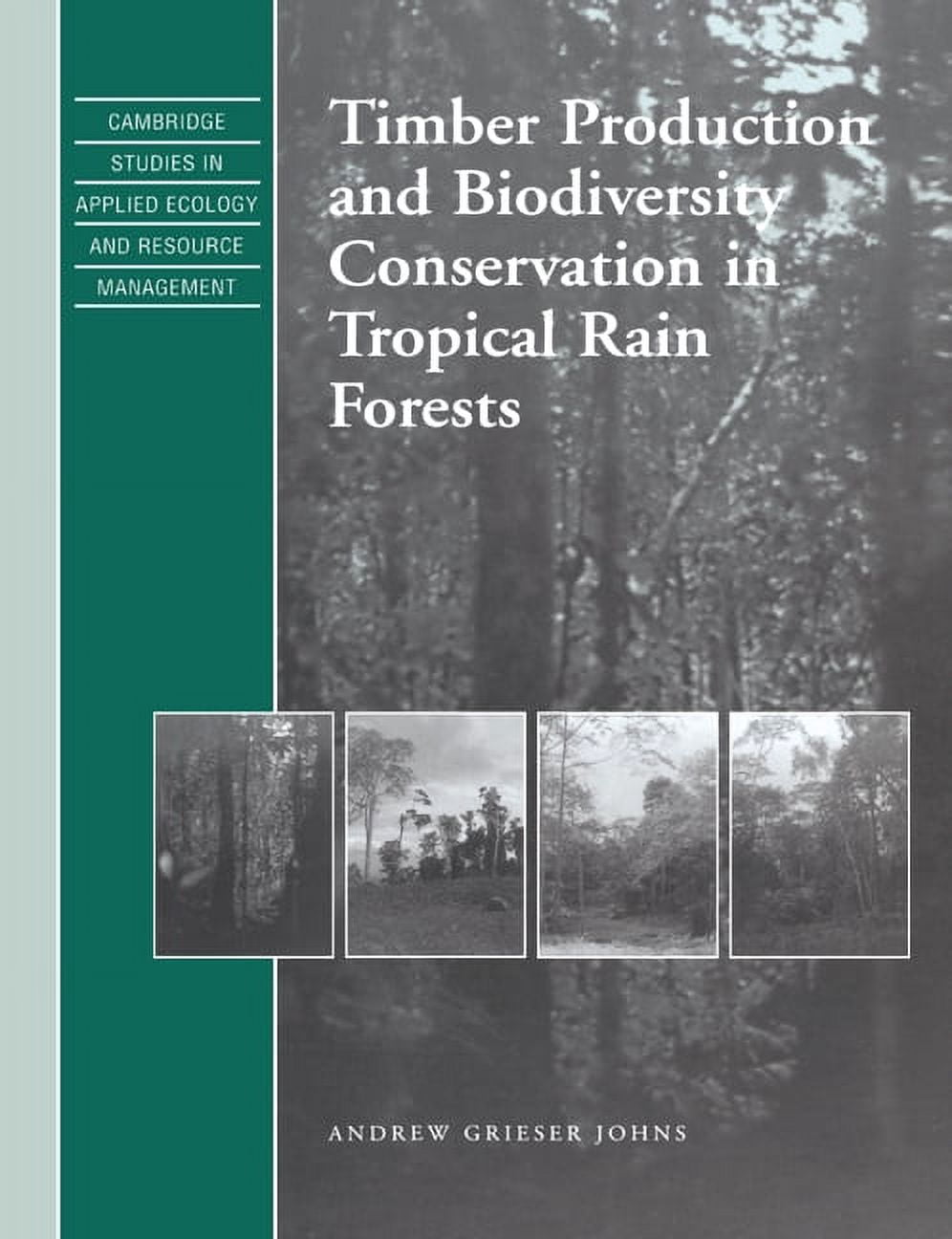 Timber Conservation Methods Timber Production and Biodiversity Conservation in Tropical Rain ...