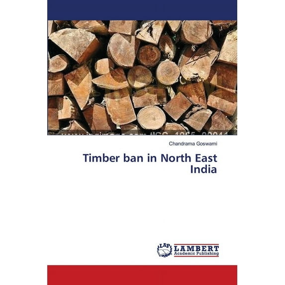Timber ban in North East India (Paperback)