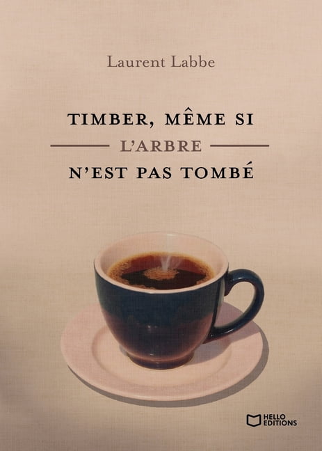 Timber, mÃªme si l'arbre n'est pas tombÃ©, (Paperback)