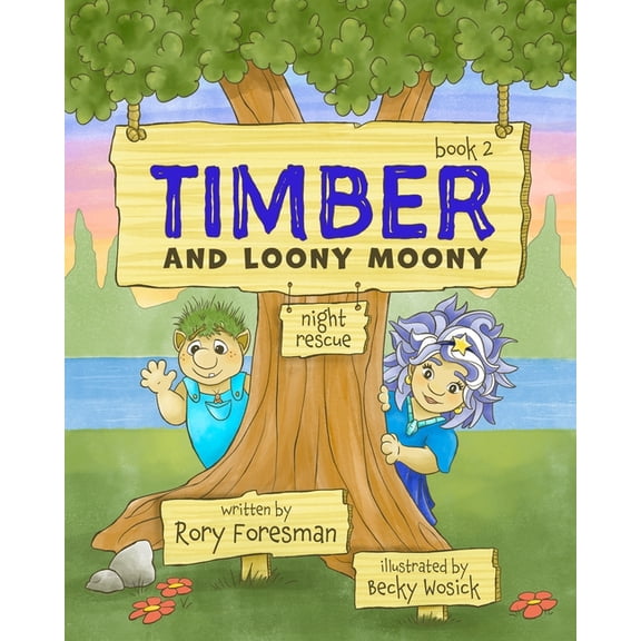 Timber the Forest Troll Timber and Loony Moony: Night Rescue, Book 1, (Paperback)