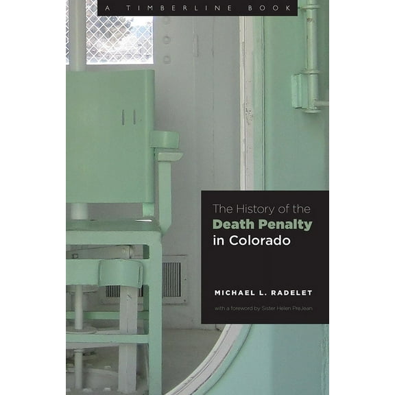 Timberline Books: The History of the Death Penalty in Colorado (Hardcover)
