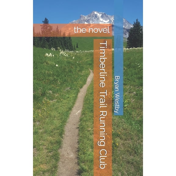 Timberline Trail Running Club : the novel (Paperback)
