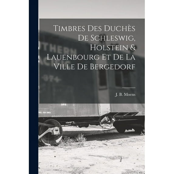 Timbres des duchès de Schleswig, Holstein & Lauenbourg et de la ville de Bergedorf (Paperback)